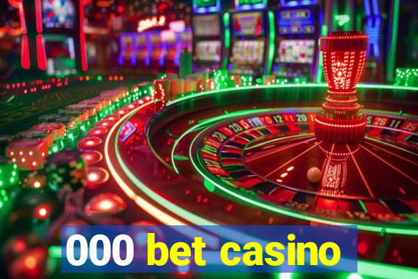 000 bet casino